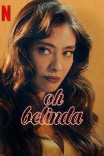 دانلود فیلم Aaahh Belinda – Oh Belinda 2023