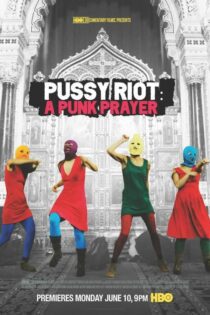 دانلود فیلم Pussy Riot – A Punk Prayer 2013